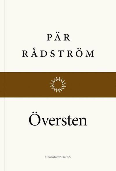 Översten - Pär Rådström - Bøger - Modernista - 9789186021146 - 29. november 2010