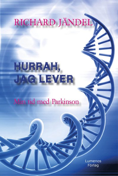 Cover for Richard Jändel · Hurrah, jag lever : min tid med Parkinson (Bok) (2016)