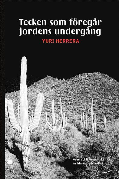 Cover for Yuri Herrera · Tecken som föregår jordens undergång (Book) (2016)