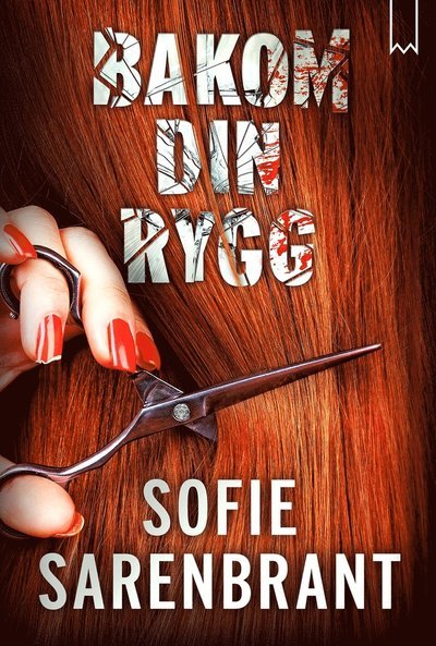 Bakom din rygg - Sofie Sarenbrant - Kirjat - Bookmark Förlag - 9789188171146 - maanantai 22. toukokuuta 2017