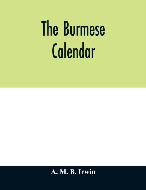 Cover for A M B Irwin · The Burmese calendar (Paperback Book) (2020)