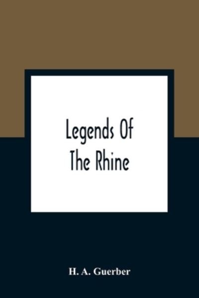 Cover for H a Guerber · Legends Of The Rhine (Paperback Book) (2021)