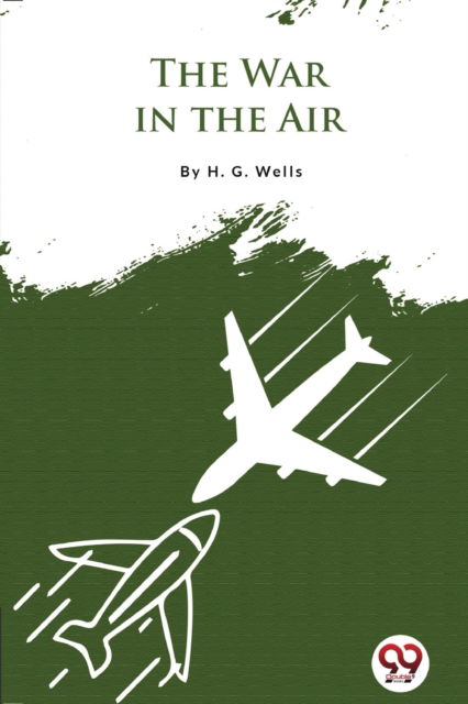 The War in the Air - H.G. Wells - Książki - Double 9 Books LLP - 9789356567146 - 22 kwietnia 2022