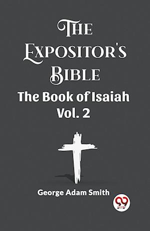 Cover for George Adam Smith · The Expositor's Bible The Book Of Isaiah Vol. 2 (Paperback Book) (2024)