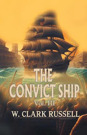 Cover for W Clark Russell · The Convict Ship Vol. III (Edition2024) (Paperback Book) (2024)