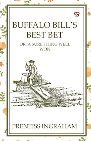 Cover for Prentiss Ingraham · Buffalo Bill’S Best BetOr, A Sure Thing Well Won (Edition1) (Paperback Book) (2025)