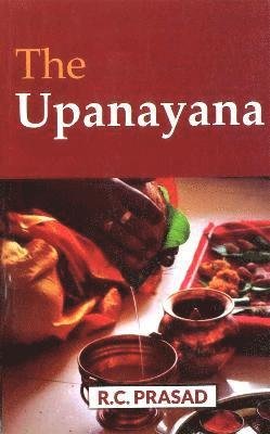 Cover for Dr. R.C. Prasad · The Upanayana: The Hindu Ceremonies of the Sacred Thread (Paperback Bog) (2023)