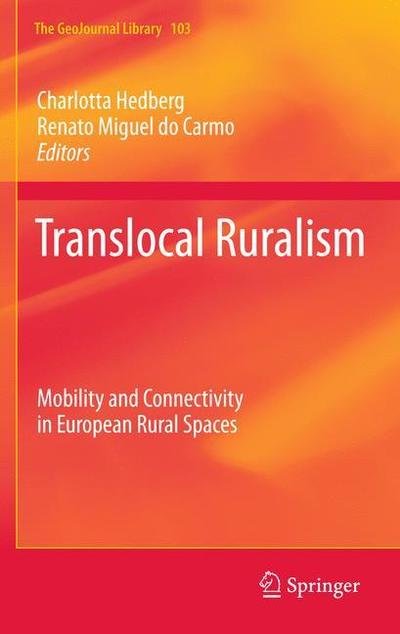 Charlotta Hedberg · Translocal Ruralism: Mobility and Connectivity in European Rural Spaces - GeoJournal Library (Hardcover bog) [2012 edition] (2011)
