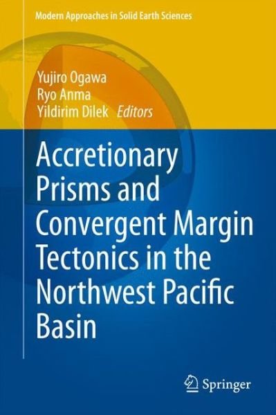 Cover for Yujiro Ogawa · Accretionary Prisms and Convergent Margin Tectonics in the Northwest Pacific Basin - Modern Approaches in Solid Earth Sciences (Pocketbok) [2011 edition] (2013)