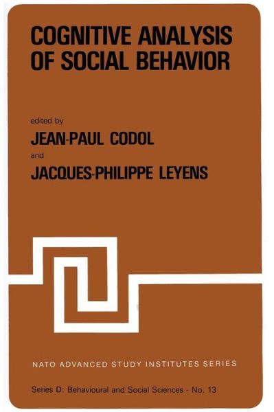 Cognitive Analysis of Social Behavior: Proceedings of the NATO Advanced Study Institute on "The Cognitive Analysis of Socio-Psychological Processes" , Aix-enProvence, France, July 12-31, 1981 - NATO Science Series D: - J -p Codol - Boeken - Springer - 9789400976146 - 2 november 2011