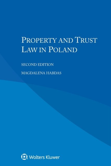 Magdalena Habdas · Property and Trust Law in Poland (Pocketbok) [2 New edition] (2018)