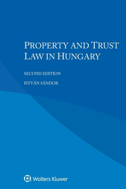 Cover for Istvan Sandor · Property and Trust Law in Hungary (Pocketbok) (2021)