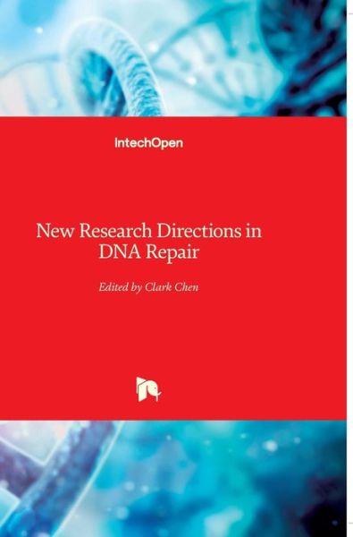 Cover for Clark Chen · New Research Directions in DNA Repair (Hardcover Book) (2013)