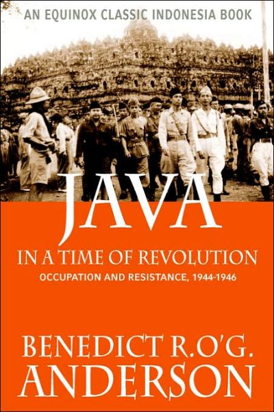 Cover for Anderson, Benedict, R.O'G. · Java in a Time of Revolution: Occupation and Resistance, 1944-1946 (Paperback Book) [1st Equinox Ed edition] (2005)