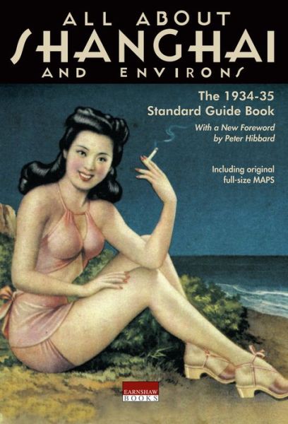 All About Shanghai and Environs: The 1934-35 Standard Guide Book - Anonymous - Books - China Economic Review Publishing - 9789881762146 - April 2, 2022