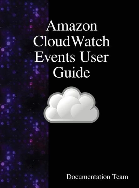 Cover for Documentation Team · Amazon CloudWatch Events User Guide (Innbunden bok) (2018)