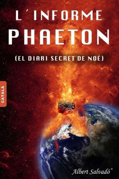 Cover for Albert Salvadó · L'informe Phaeton: (El Diari Secret De Noé) (Catalan Edition) (Paperback Book) [Catalan edition] (2012)
