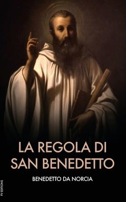 La regola di san Benedetto - Benedetto Da Norcia - Boeken - FV éditions - 9791029909146 - 16 mei 2020