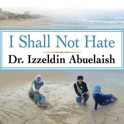 Cover for Izzeldin Abuelaish · I Shall Not Hate (CD) (2011)