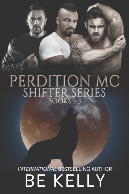 Cover for Be Kelly · Perdition MC Shifter Series: Books 1-3 (Paperback Bog) (2021)