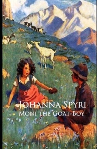 Cover for Johanna Spyri · Moni the Goat Boy Illustrated (Paperback Bog) (2021)