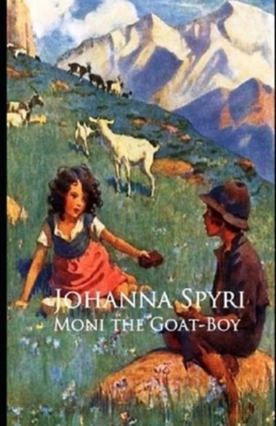 Cover for Johanna Spyri · Moni the Goat Boy Illustrated (Paperback Book) (2021)