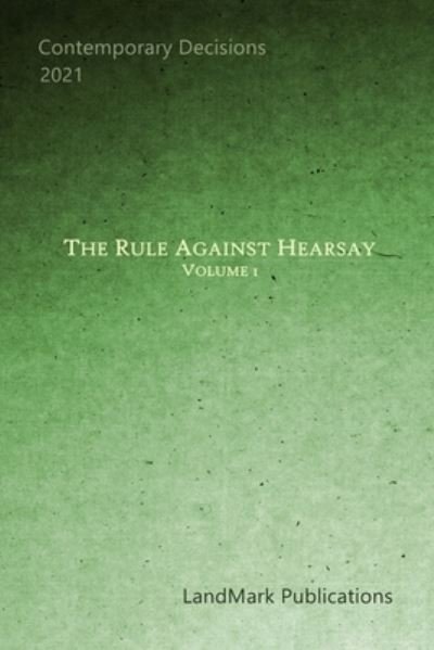 Cover for Landmark Publications · The Rule Against Hearsay: Volume 1 (Taschenbuch) (2021)