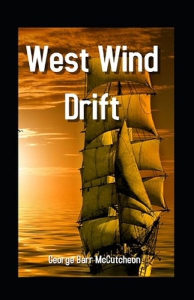 Cover for George Barr McCutcheon · West Wind Drift Annotated (Paperback Book) (2021)