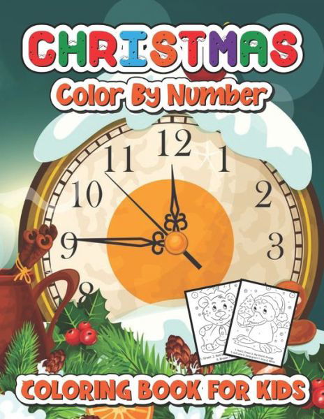 Christmas color by number coloring book for kids: A Christmas Coloring Book With Fun Easy and Relaxing Pages Gifts for Boys Girls Kids - Camila Cabello - Bücher - Independently Published - 9798547532146 - 1. August 2021