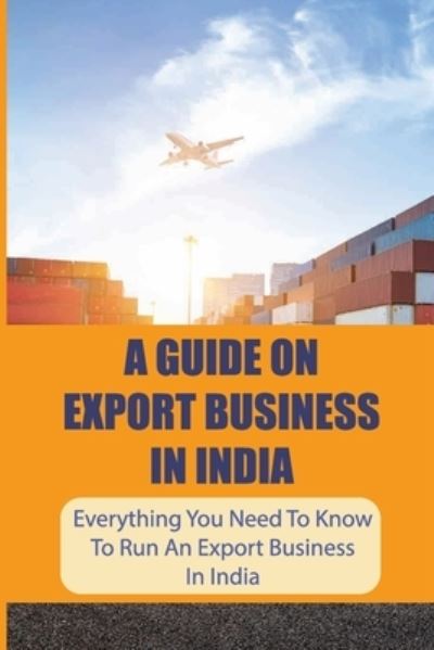 Cover for Mirtha Moro · A Guide On Export Business In India (Paperback Book) (2021)