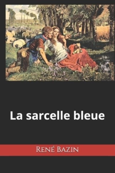 La sarcelle bleue - Rene Bazin - Books - Independently Published - 9798573962146 - November 29, 2020