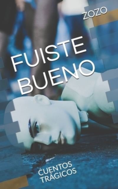 Cover for Zozo · Fuiste Bueno (Paperback Book) (2020)