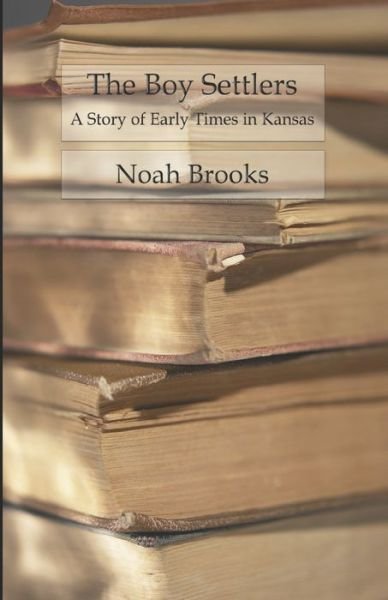 Cover for Noah Brooks · The Boy Settlers (Paperback Book) (2020)