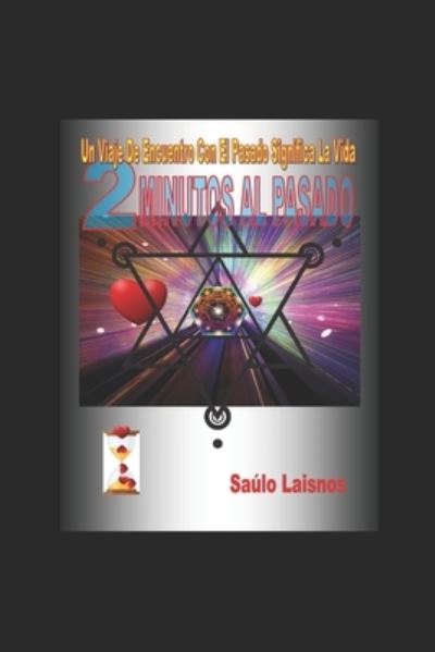 Cover for Saúlo Laisnos · 2 Minutos Al Pasado (Paperback Book) (2020)