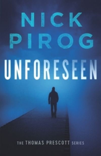 Cover for Nick Pirog · Unforeseen - Thomas Prescott (Paperback Book) (2008)