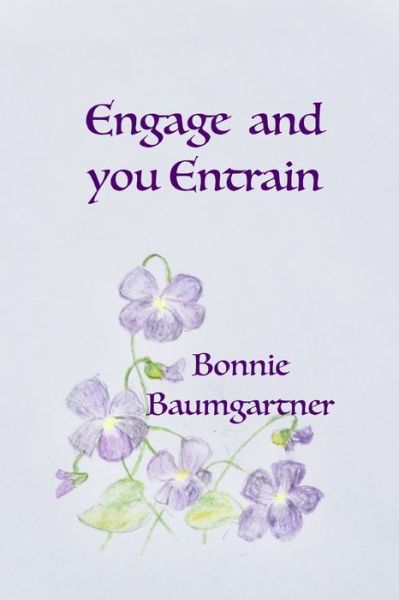 Cover for Bonnie Baumgartner · ENGAGE and you ENTRAIN (Pocketbok) (2020)