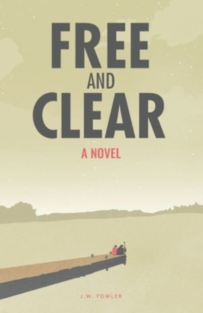 Cover for Jw Fowler · Free and Clear (Paperback Bog) (2020)