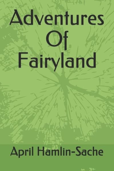 April Hamlin-Sache · Adventures Of Fairyland (Paperback Bog) (2020)