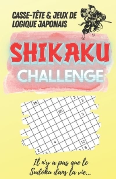 Cover for Puzzle Dynasty · Casse-tete et Jeux de Logique Japonais Shikaku Challenge - Il n'y a pas que le Sudoku dans la vie... (Paperback Book) (2020)
