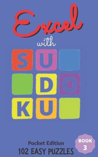 Cover for Excel Publishing · Excel with SUDOKU Pocket Edition Easy Book 3: sudoku fans; gifts for mothers; gifts for fathers; gifts for family; pocket size; brain games; brain puzzles; puzzles; easy puzzles; easy level; easy difficulty; gifts for children; gifts for kids - Excel with (Paperback Book) (2021)