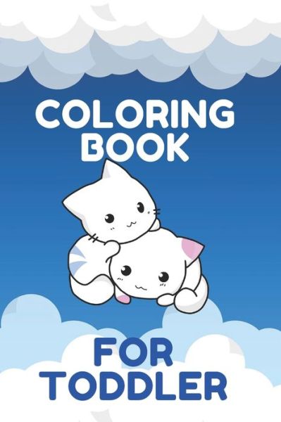 Cover for Lili Max · Coloring Book for Toddler: Simple Picture Coloring Book for Toddlers, Ages 2- 6, Development of Children's Creativity and Manual Skills. (Paperback Book) (2021)