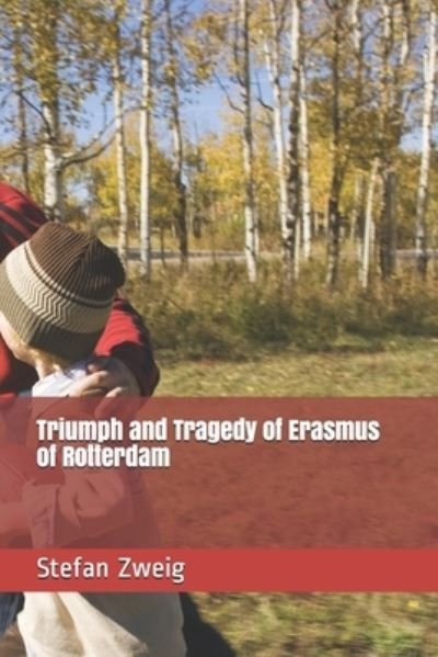 Cover for Stefan Zweig · Triumph and Tragedy of Erasmus of Rotterdam (Taschenbuch) (2021)