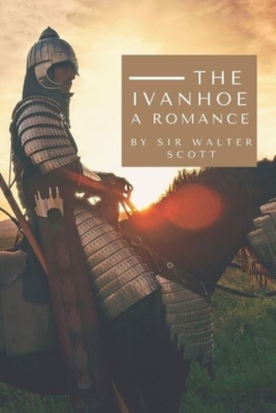 Ivanhoe a Romance by Sir Walter Scott - Sir Walter Scott - Książki - Independently Published - 9798746254146 - 29 kwietnia 2021