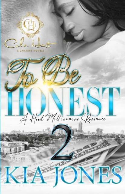 Cover for Kia Jones · To Be Honest 2: A Hood Millionaire Romance - To Be Honest (Paperback Book) (2022)