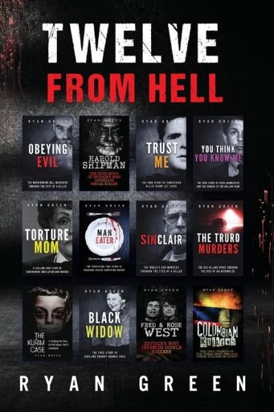 Cover for Ryan Green · Twelve From Hell: The Ultimate True Crime Case Collection - 12-Book True Crime Collections (Paperback Book) (2022)