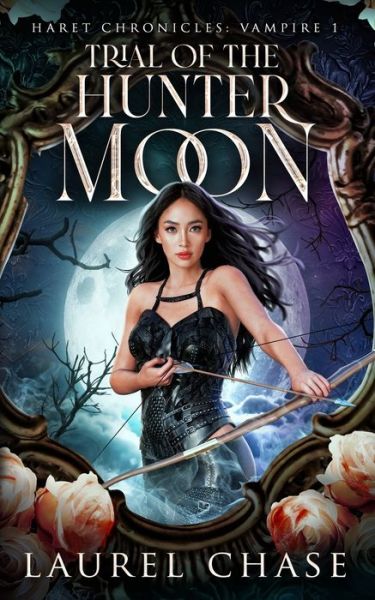 Cover for Laurel Chase · Haret Chronicles Vampire: Trial of the Hunter Moon: A Fantasy Romance (Paperback Book) (2022)