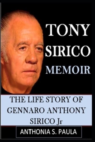 Cover for Anthonia S Paula · Tony Sirico Memoir: THE LIFE STORY OF GENNARO ANTHONY SIRICO Jr (Taschenbuch) (2022)