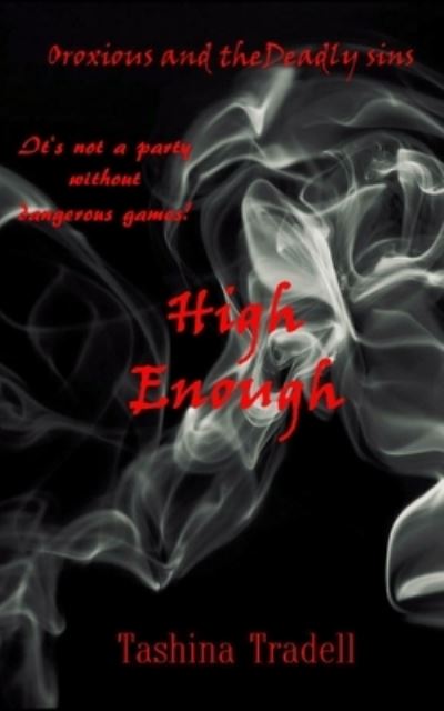 Cover for Tashina Tradell · High Enough: Oroxious and the Deadly Sins (Paperback Book) (2022)