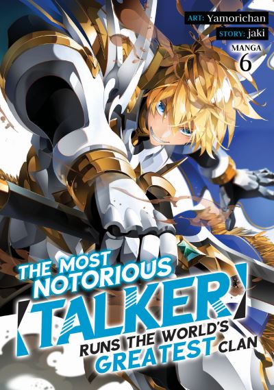 Cover for Jaki · The Most Notorious &quot;Talker&quot; Runs the World's Greatest Clan (Manga) Vol. 6 - The Most Notorious &quot;Talker&quot; Runs the World's Greatest Clan (Manga) (Taschenbuch) (2024)