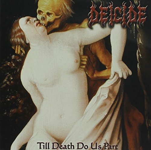 Till Death Do Us Part - Deicide - Musique - EARACHE - 0190295967147 - 18 mars 2020